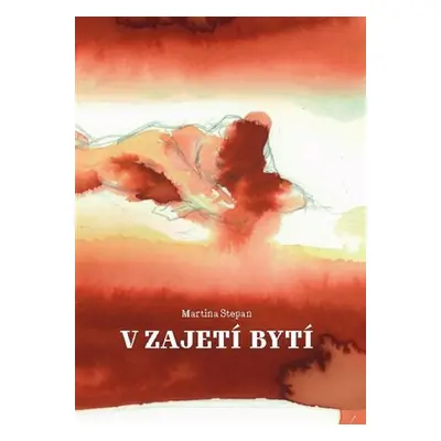 V Zajetí Bytí - Martina Stepan