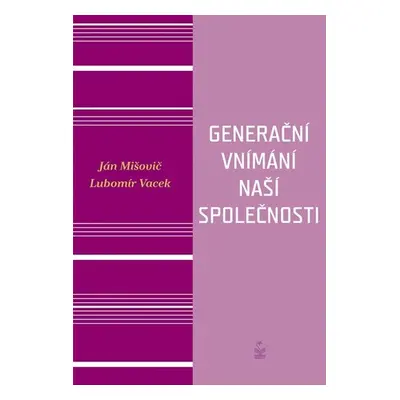 Generační vnímání života naší společnosti - Ján Mišovič