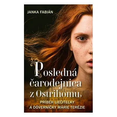 Posledná čarodejnica z Ostrihomu - Janka Fabián