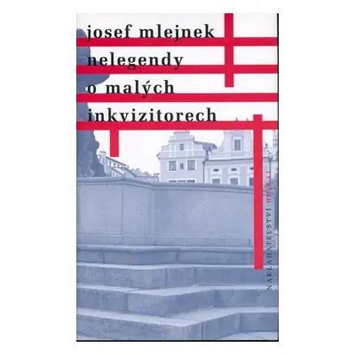 Nelegendy o malých inkvizitorech - Josef Mlejnek