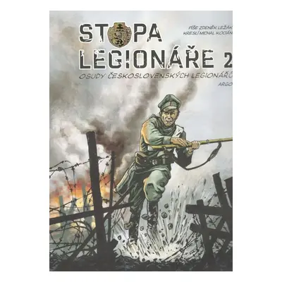 Stopa legionáře II. - Osudy československých legionářů - Michal Kocián