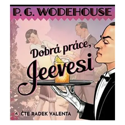 Dobrá práce, Jeevesi - CDmp3 (Čte Radek Valenta) - Pelham Grenville Wodehouse