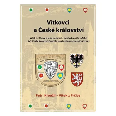 Vítkovci a české království - Petr Kroužil