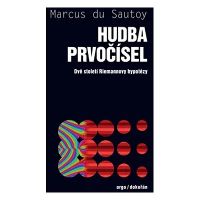 Hudba prvočísel - Dvě století Riemannovy hypotézy - Marcus du Sautoy