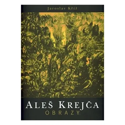 Aleš Krejča Obrazy - Jaroslav Kříž