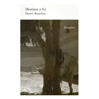 Diotima a lvi - Henry Bauchau