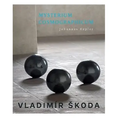 Mysterium Cosmographicum - Vladimír Škoda