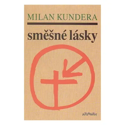 Směšné lásky - Milan Kundera