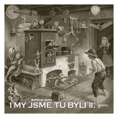 I my jsme tu byli II. - Miroslav Hásek