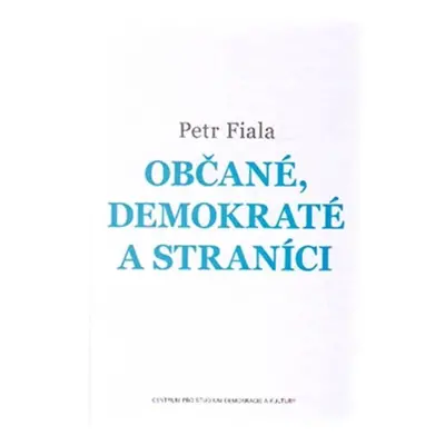 Občané, demokraté a straníci - Petr Fiala