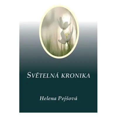 Světelná kronika - Helena Pejšová