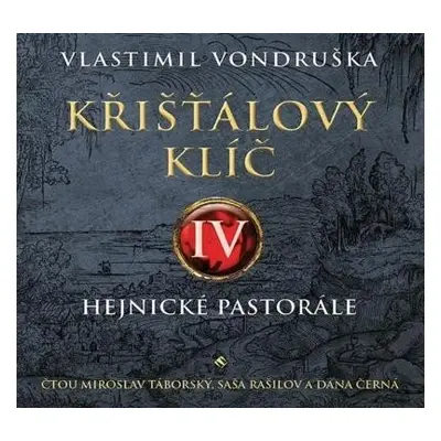 Křišťálový klíč IV. - Hejnické pastorále - 2 CDmp3 (Čte Miroslav Táborský, Saša Rašilov, Černá D