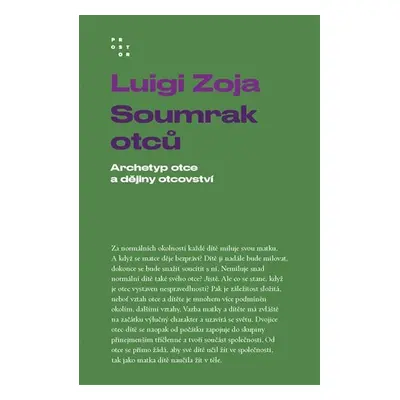 Soumrak otců - Archetyp otce a dějiny otcovství - Luigi Zoja