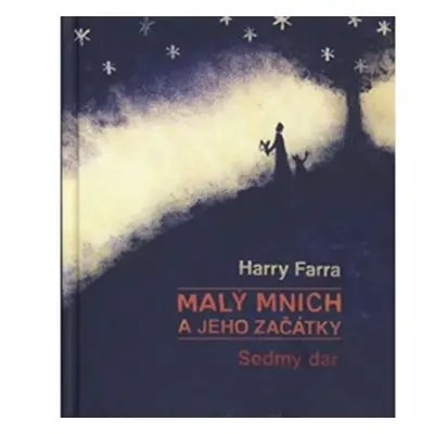 Malý mnich a jeho začátky - Sedmý dar - Harry Farra