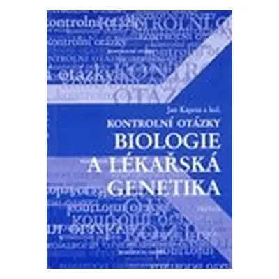 Kontrolní otázky - biologie a lékařská genetika - Jan Kapras