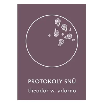 Protokoly snů - Theodor W. Adorno