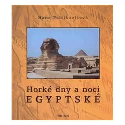 Horké dny a noci EGYPTSKÉ - Hana Poltikovičová