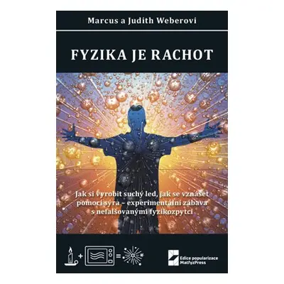 Fyzika je rachot - Judith Weber