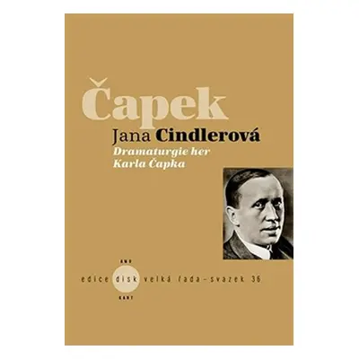 Dramaturgie her Karla Čapka - Jana Cindlerová