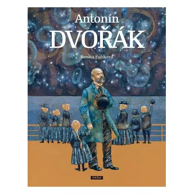 Antonín Dvořák - Edice Největší Češi - Renáta Fučíková