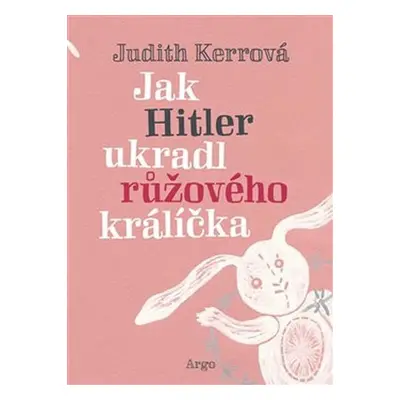 Jak Hitler ukradl růžového králíčka - Judith Kerr