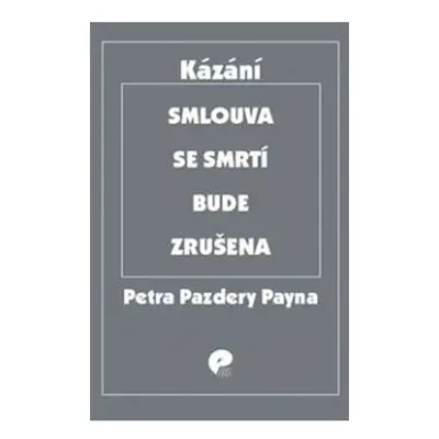 Smlouva se smrtí bude zrušena - Payne Petr Pazdera