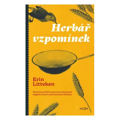 Herbář vzpomínek - Skutečný příběh utajované ukrajinské tragédie - Erin Litteken