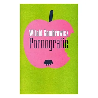 Pornografie - Witold Gombrowicz