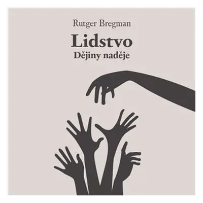 Lidstvo - Dějiny naděje - 2 CDmp3 (Čte Zbyšek Horák) - Rutger Bregman