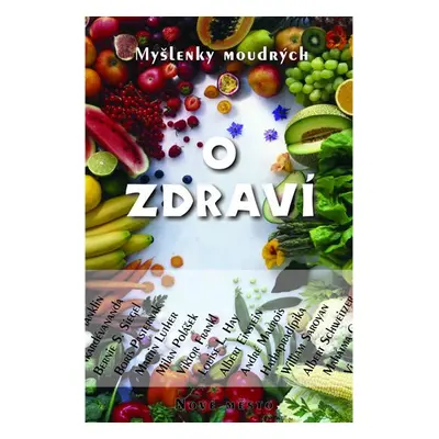 O zdraví - Myšlenky moudrých - Jan Malík