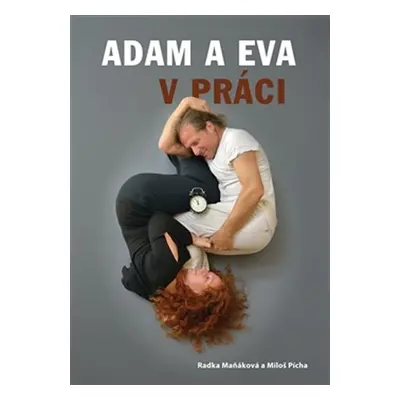 Adam a Eva v práci - Radka Maňáková