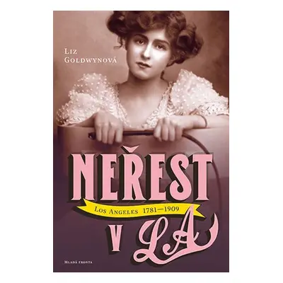 Neřest v L.A. - Liz Goldwyn