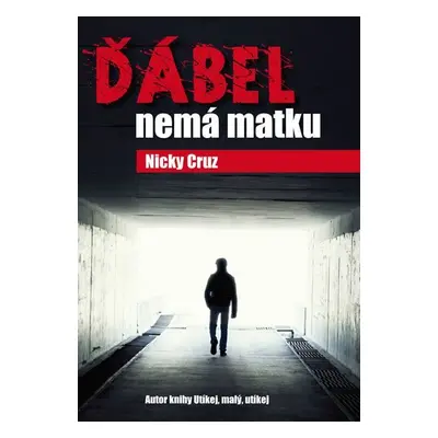 Ďábel nemá matku - Nicky Cruz