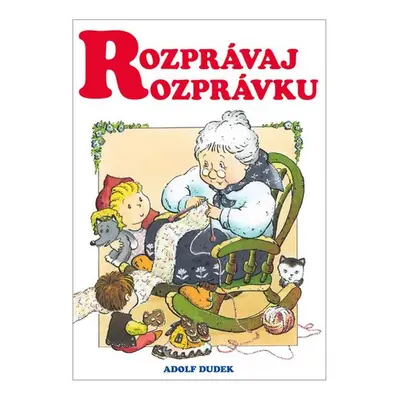 Rozprávaj rozprávku - Adolf Dudek