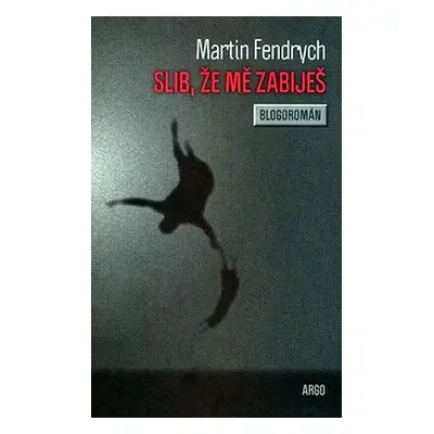 Slib, že mě zabiješ - Martin Fendrych