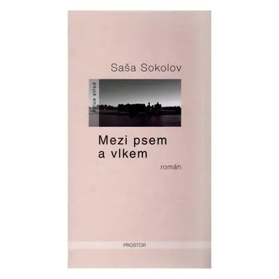 Mezi psem a vlkem - Saša Sokolov