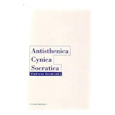 Antisthenica Cynica Socratica - Vladislav Suvák