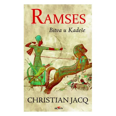 Ramses - Bitva u Kadeše - Christian Jacq