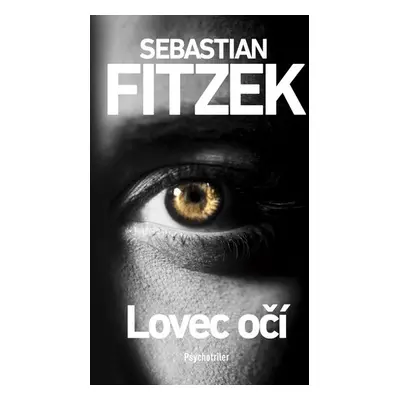 Lovec očí - Sebastian Fitzek