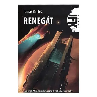 Agent JFK 017 - Renegát - Tomáš Bartoš