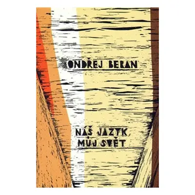 Náš jazyk, můj svět - Ondřej Beran