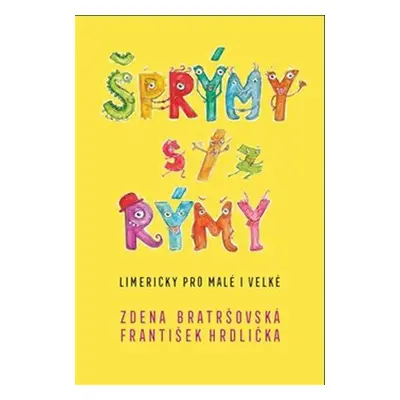 Šprýmy s/z rýmy - Limericky pro malé i velké - Zdena Bratršovská