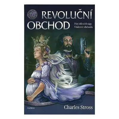 Revoluční obchod - Vládcové obchodu 5 - Charles Stross