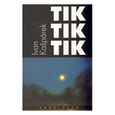 Tik tik tik - Ivan Kašpárek