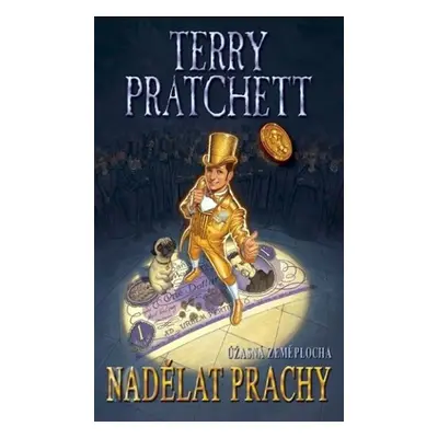 Nadělat prachy - Úžasná zeměplocha - Terry Pratchett