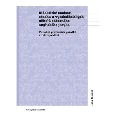 Didaktické znalosti obsahu u vysokoškolských učitelů odborného anglického jazyka: Vnímání profes