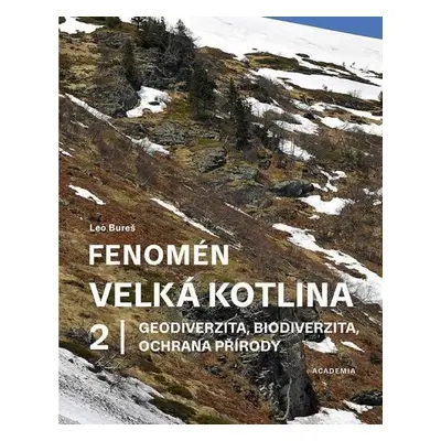 Fenomén Velká kotlina 2 - Geodiverzita, biodiverzita, ochrana přírody - Leo Bureš