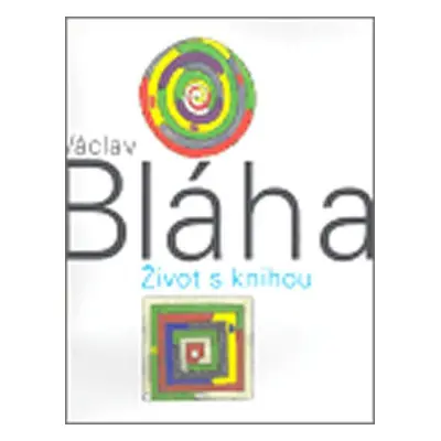 Václav Bláha. Život s knihou - Václav Bláha