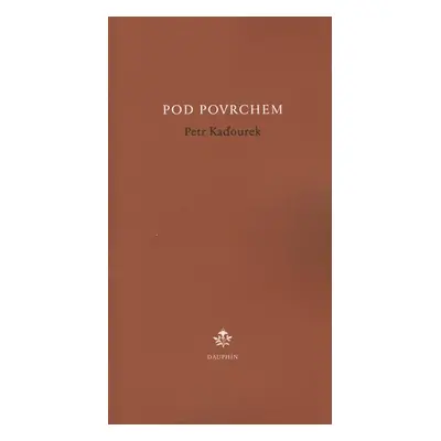 Pod povrchem - Petr Kaďourek