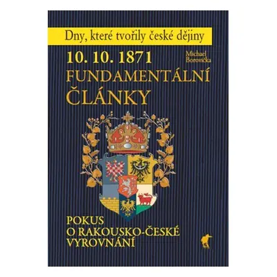 10. 10. 1871 - Fundamentální články - Michael Borovička